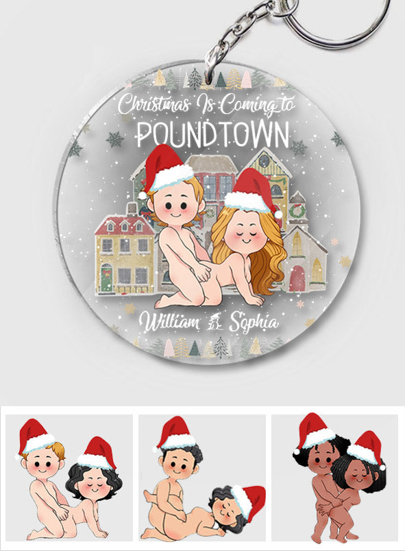 Christmas is Coming to Poundtown - gift for boyfriend, girlfriend, wife, husband - Personalized Transparent Keychain