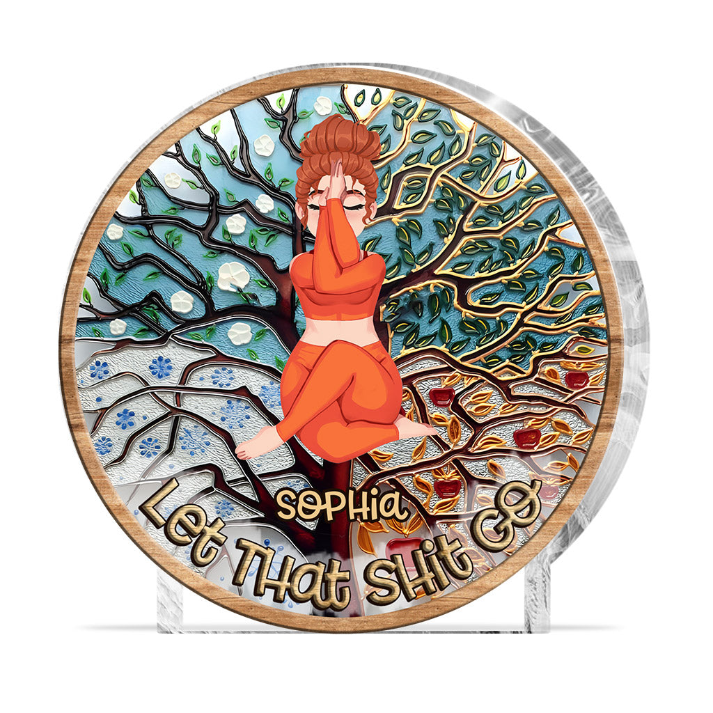 Let That Shit Go - Personalized Yoga Custom Shaped Acrylic Plaque
