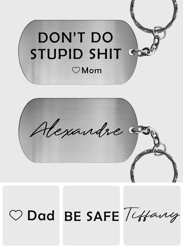 Don't Do Stupid Shit - Personalized Son Stainless Steel Keychain