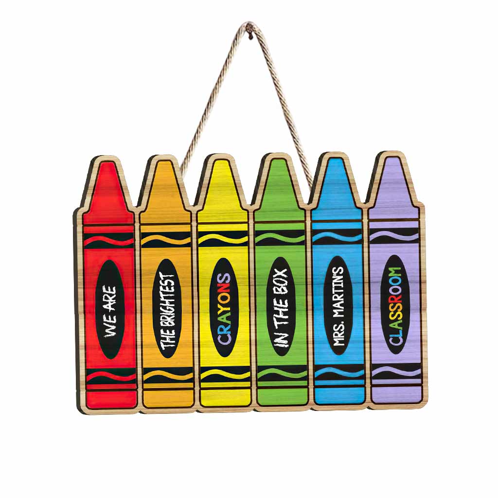 We Are The Brightest Crayons In The Box - Personalized Teacher Wood Sign