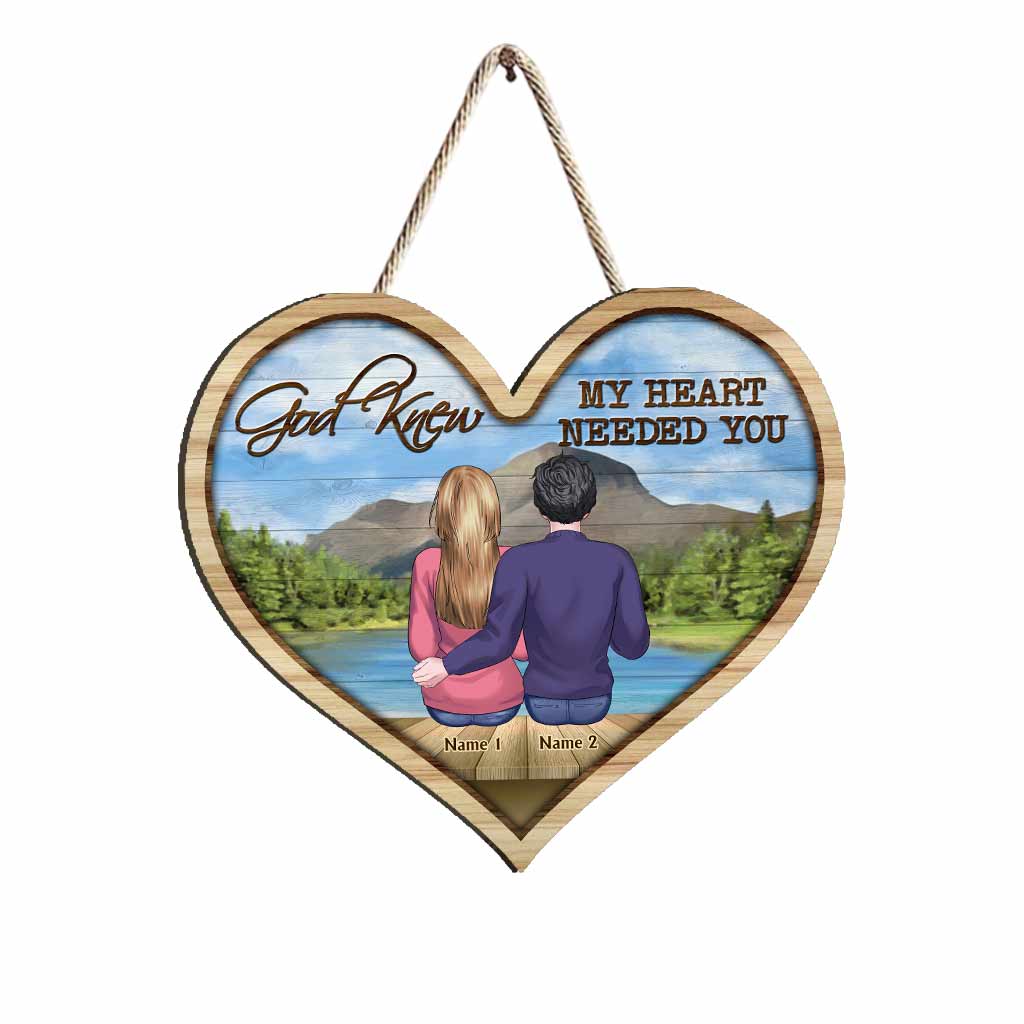 God Knew My Heart Needed You - Personalized Couple Wood Sign