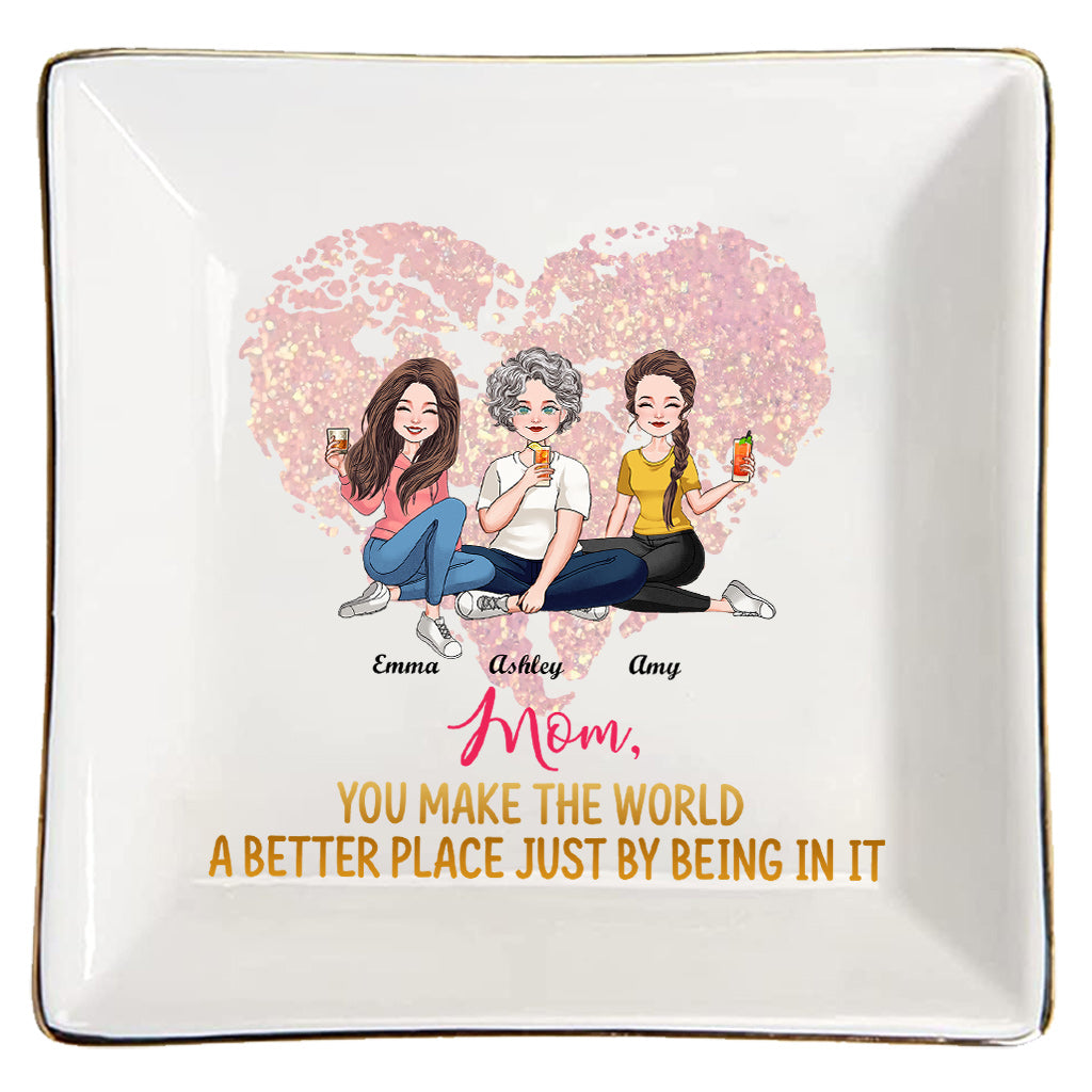 You Make The World A Better Place - Personalized Mother's Day Mother Jewelry Dish