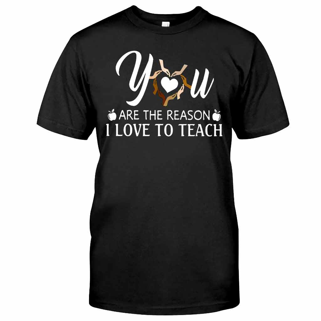 You Are The Reason - Teacher T-shirt And Hoodie 062021