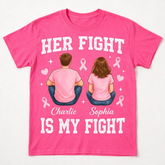 Personalized Breast Cancer Awareness Couple Shirt - Her Fight Is My Fight Support Gift