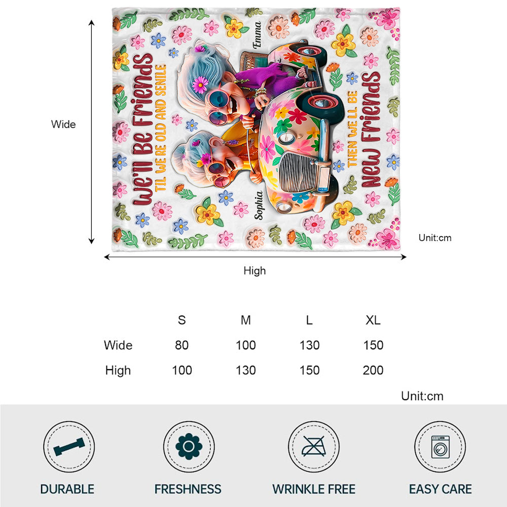 We'll Be Friends 'Til We're Old And Senile - Personalized Bestie Blanket