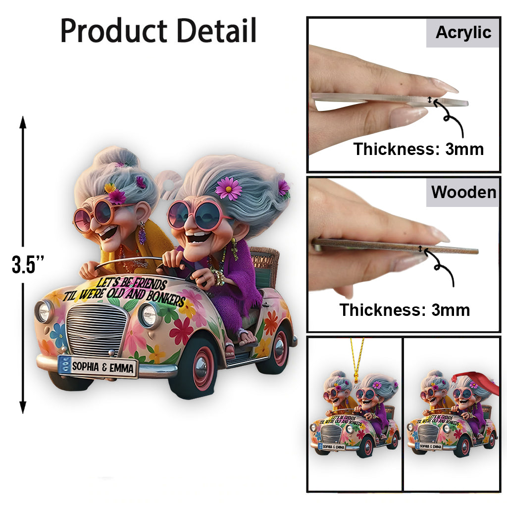 Let's Be Friends 'Til We're Old And Bonkers - Personalized Bestie Ornament