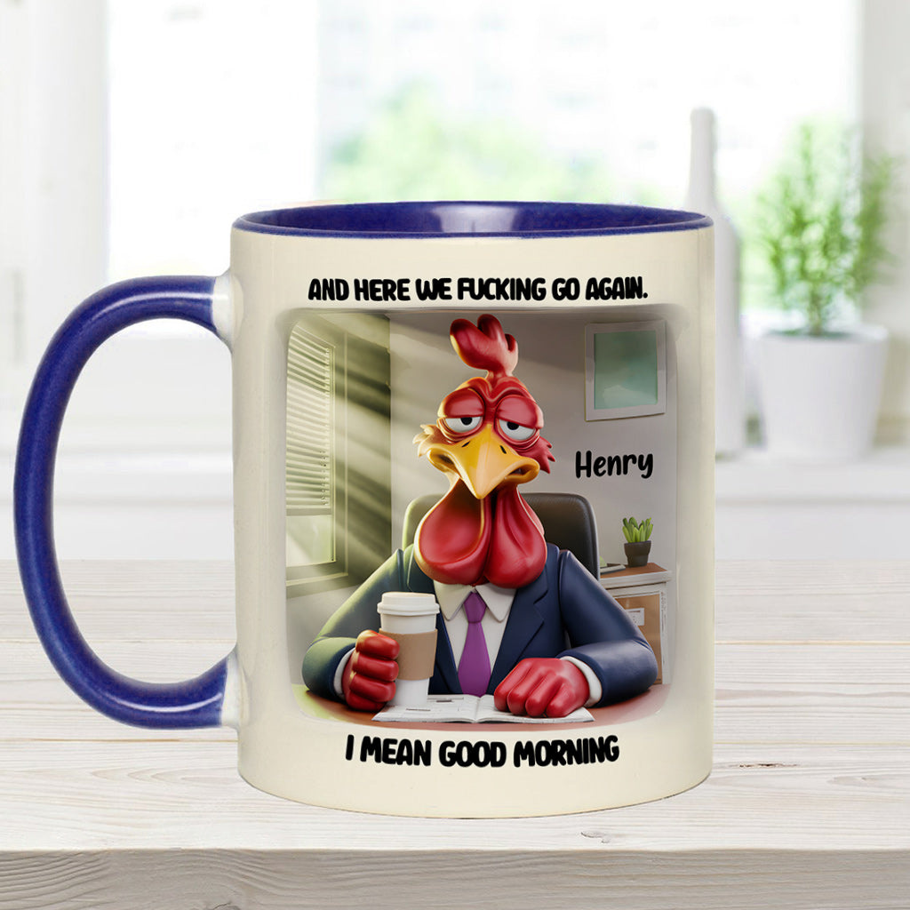 And Here We Fucking Go Again - Personalized Colleague Accent Mug