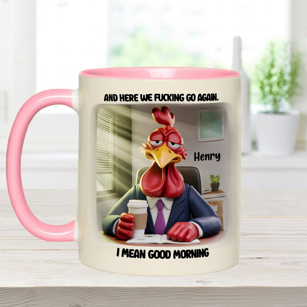 And Here We Fucking Go Again - Personalized Colleague Accent Mug