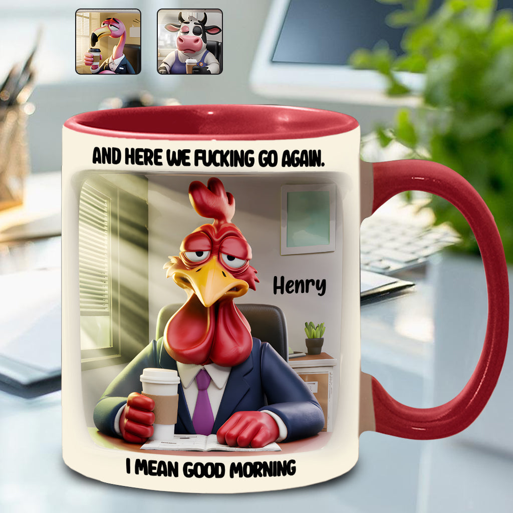 And Here We Fucking Go Again - Personalized Colleague Accent Mug