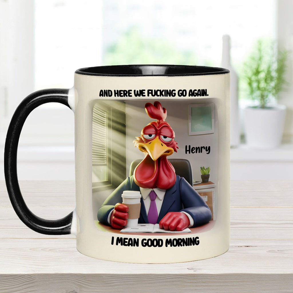 And Here We Fucking Go Again - Personalized Colleague Accent Mug