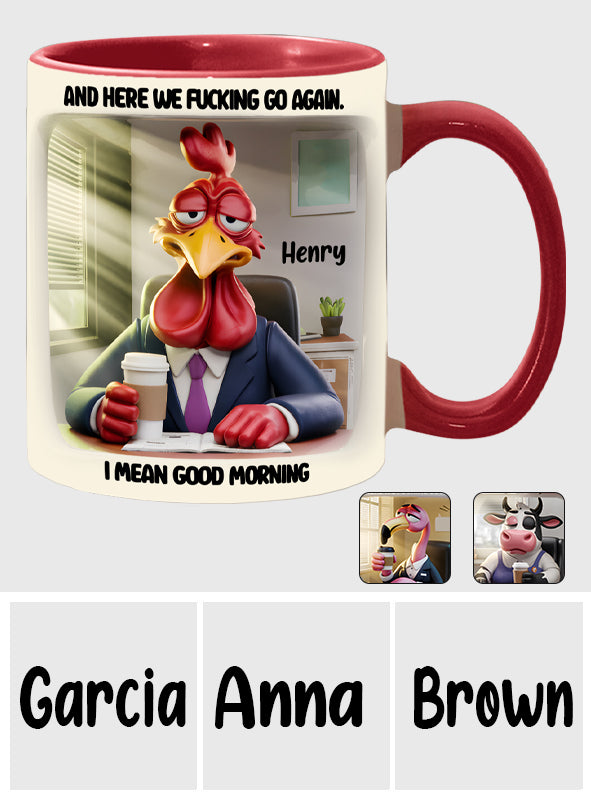 And Here We Fucking Go Again - Personalized Colleague Accent Mug