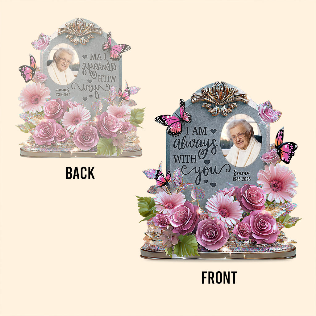 I'm Always With You - Personalized Memorial Custom Shaped Acrylic Plaque