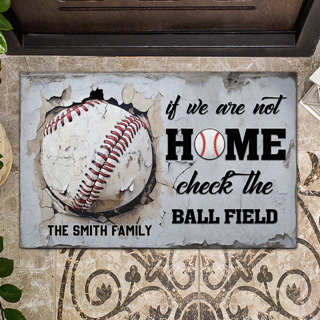 If We're Not Home Check The Ballfield - Personalized Baseball Doormat