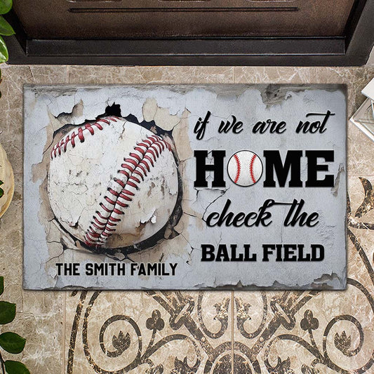 If We're Not Home Check The Ballfield - Personalized Baseball Doormat