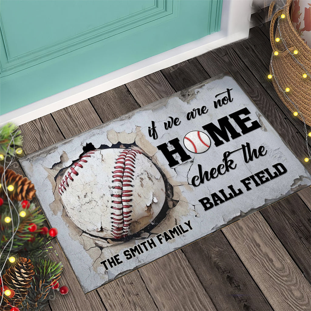 If We're Not Home Check The Ballfield - Personalized Baseball Doormat