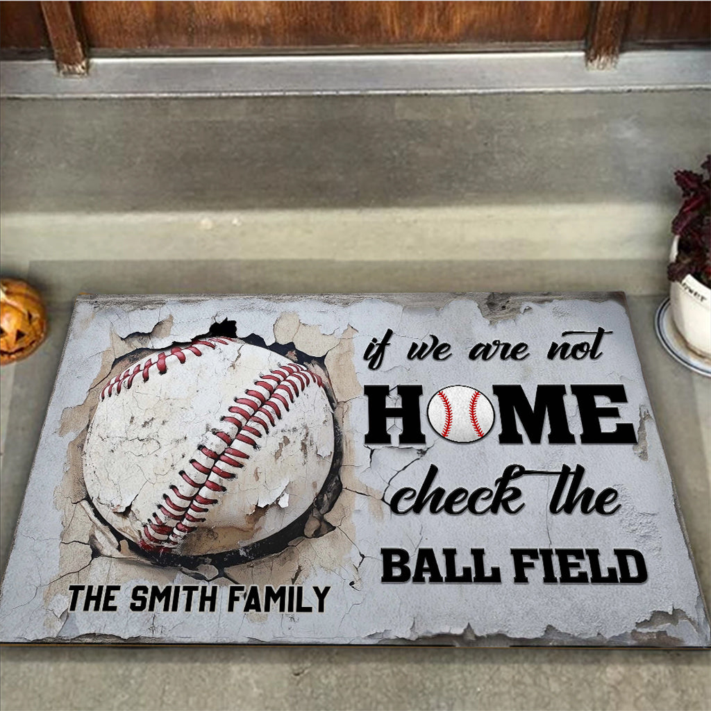 If We're Not Home Check The Ballfield - Personalized Baseball Doormat