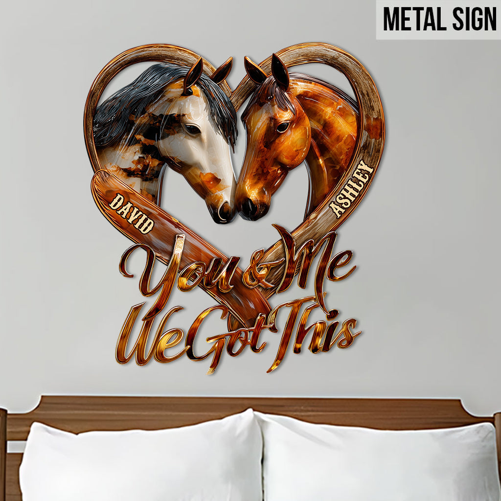 You And Me We Got This - Personalized Horse Cut Metal Sign