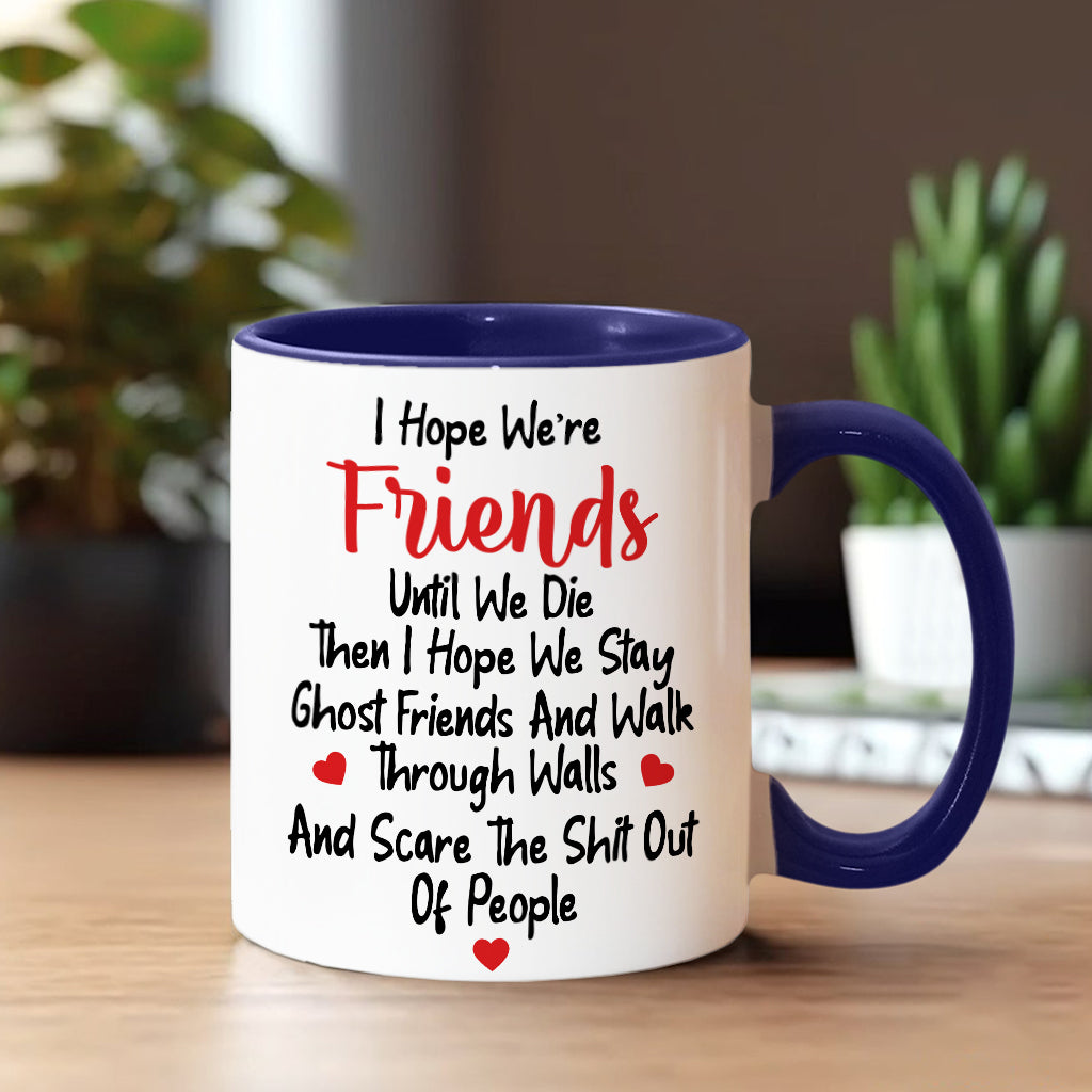 We Stay Ghost Friends - Funny Gift For Bestie - Personalized Bestie Accent Mug