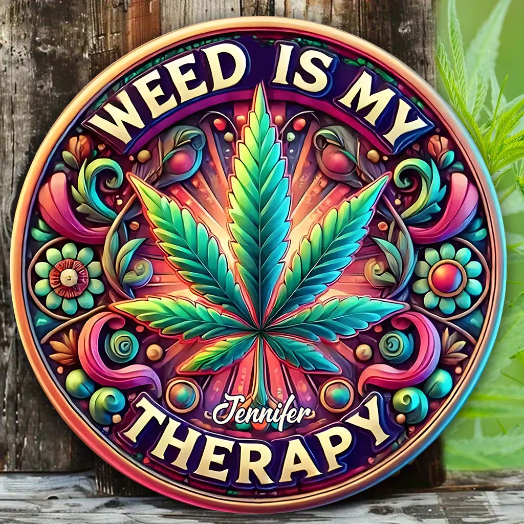Weed Is My Therapy - Personalized Weed Cut Metal Sign