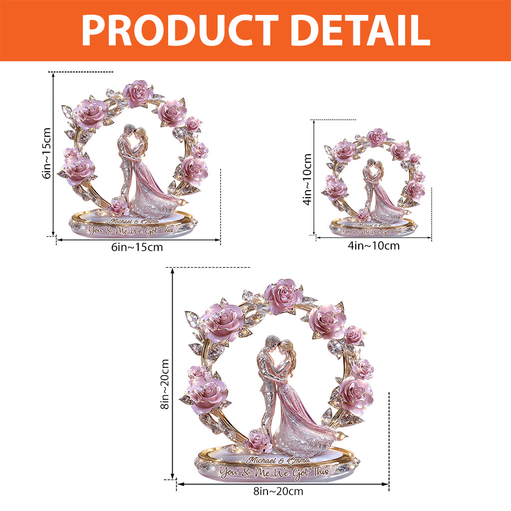 You & Me We Got This - Personalized Couple Custom Shaped Acrylic Plaque