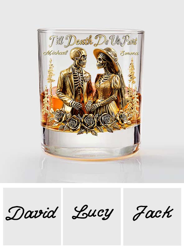 Till Death Do Us Part - Personalized Couple Whiskey Glass
