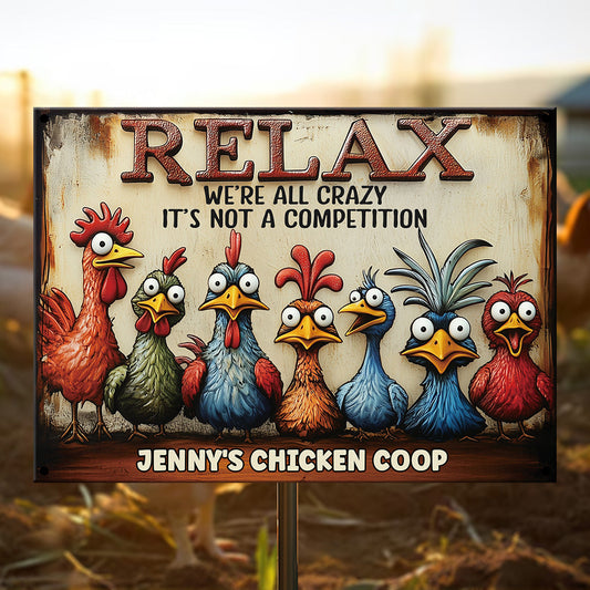 Relax We're All Crazy It's Not A Competition - Personalized Chicken Rectangle Metal Sign