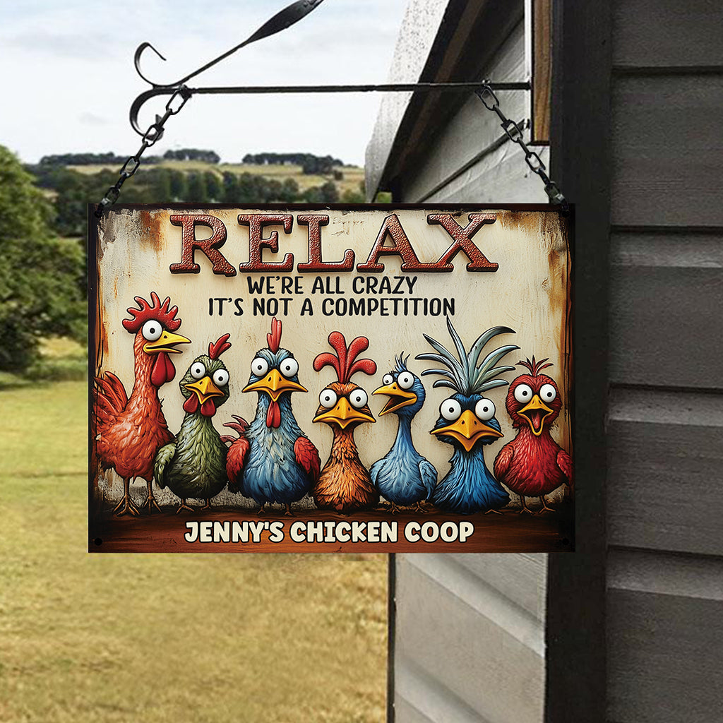 Relax We're All Crazy It's Not A Competition - Personalized Chicken Rectangle Metal Sign