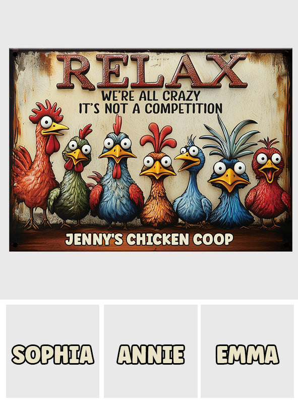 Relax We're All Crazy It's Not A Competition - Personalized Chicken Rectangle Metal Sign