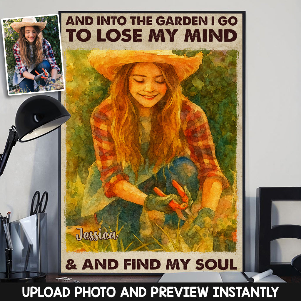 And Into The Garden I Go To Lose My Mind - Personalized Gardening Canvas And Poster