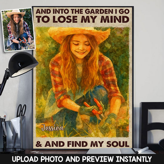 And Into The Garden I Go To Lose My Mind - Personalized Gardening Canvas And Poster