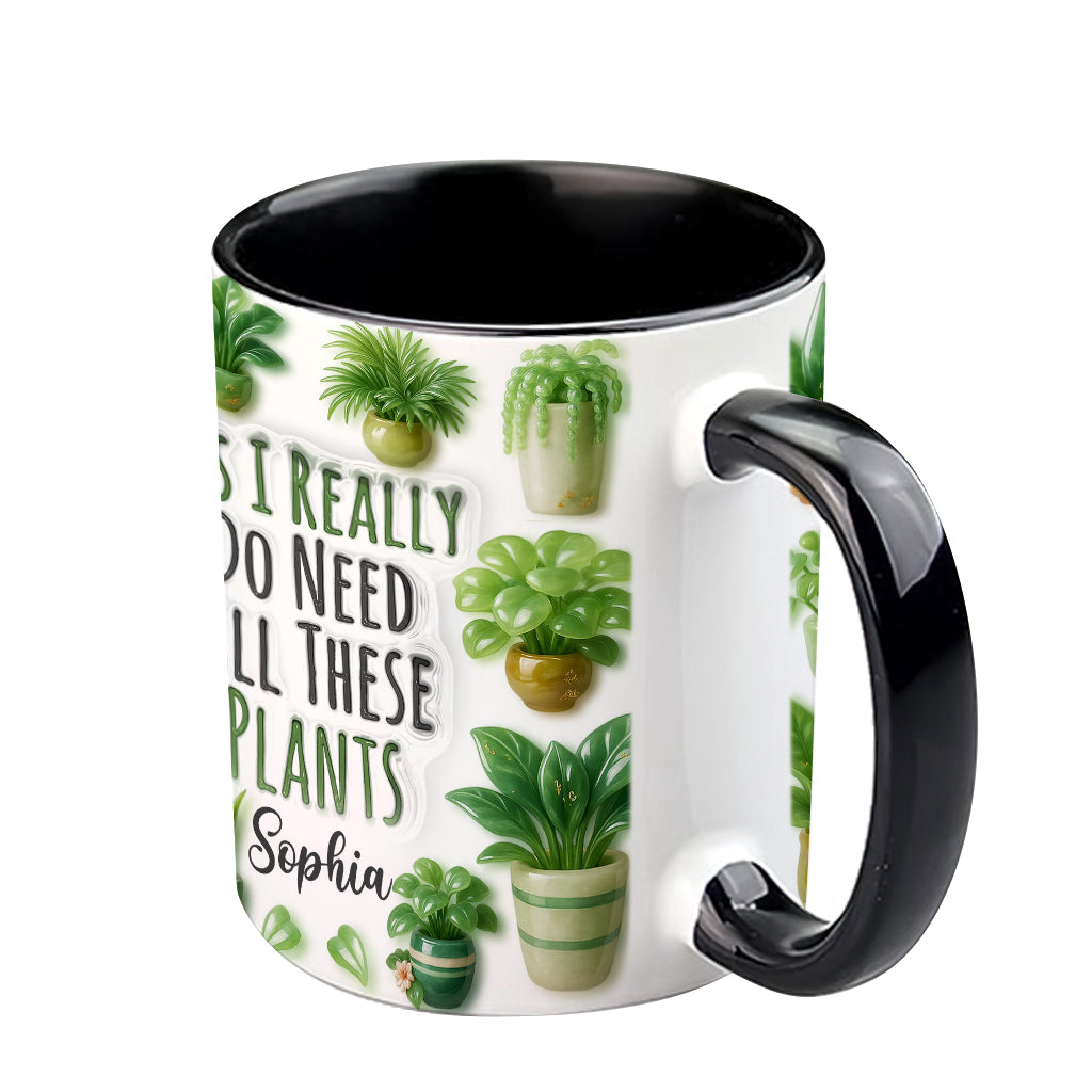 Yes I Do Need All These Plant - Personalized Gardening Accent Mug