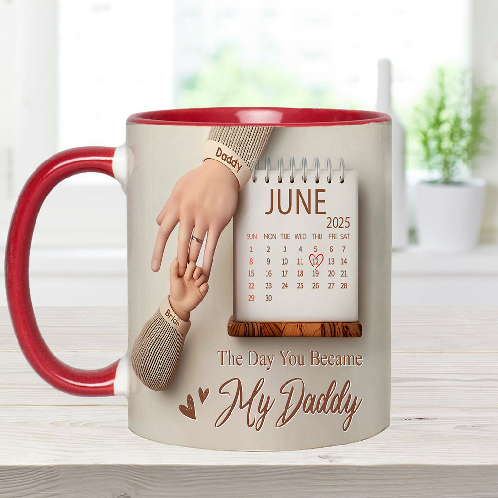 The Day You Became My Daddy - Personalized Father Accent Mug