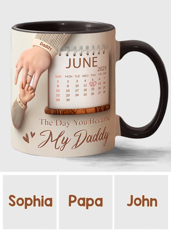 The Day You Became My Daddy - Personalized Father Accent Mug