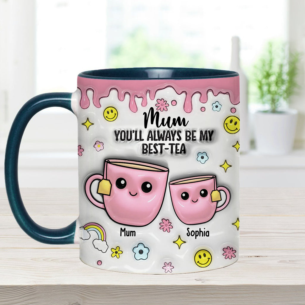 Mum You'll Always Be My Best-tea - Personalized Mother Accent Mug
