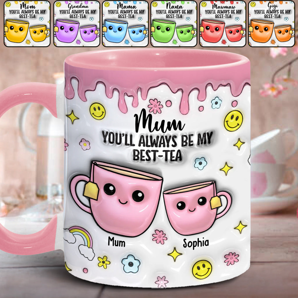 Mum You'll Always Be My Best-tea - Personalized Mother Accent Mug
