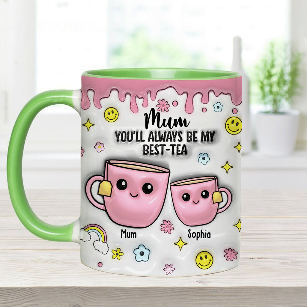 Mum You'll Always Be My Best-tea - Personalized Mother Accent Mug