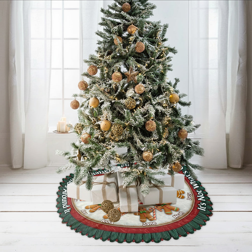 It's Not What's Under The Tree That Matters - Personalized Family Shaped Tree Skirt