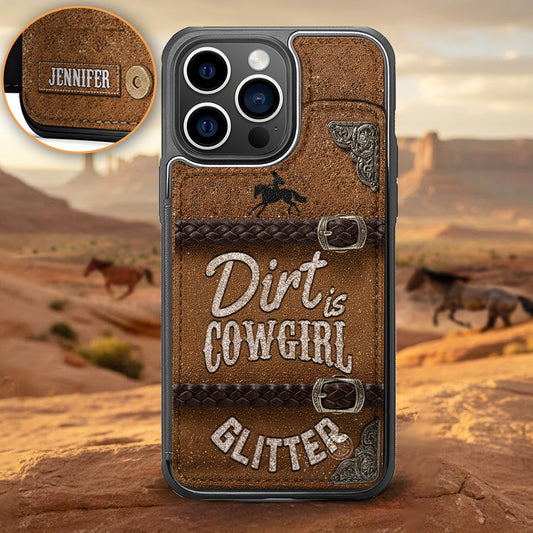 Dirt is Cowgirl Glitter - Personalized Cowgirl Fully Printed Wallet Phone Case
