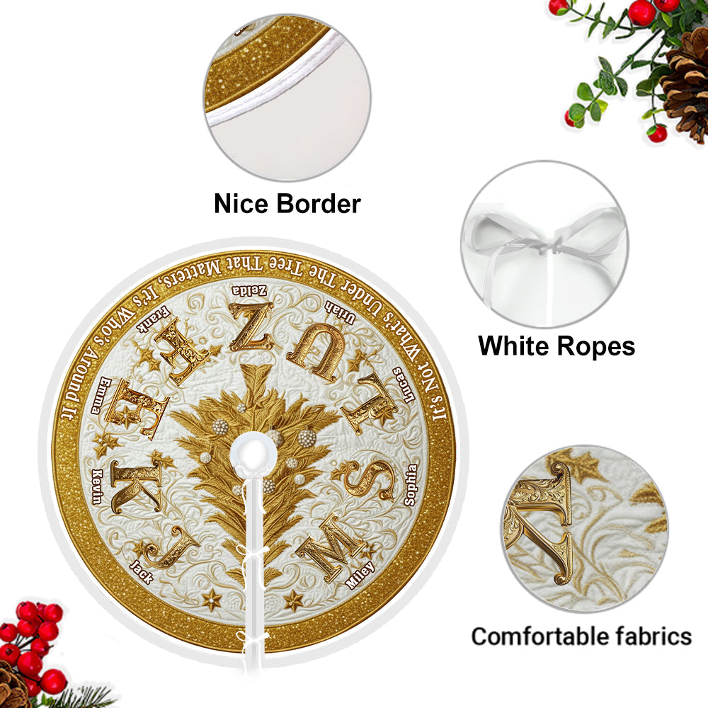 It's Not What's Under The Tree That Matters - Personalized Family Tree Skirt