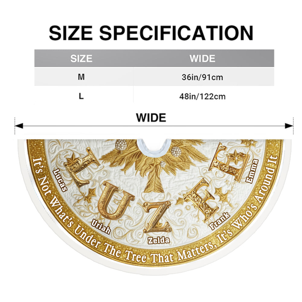 It's Not What's Under The Tree That Matters - Personalized Family Tree Skirt