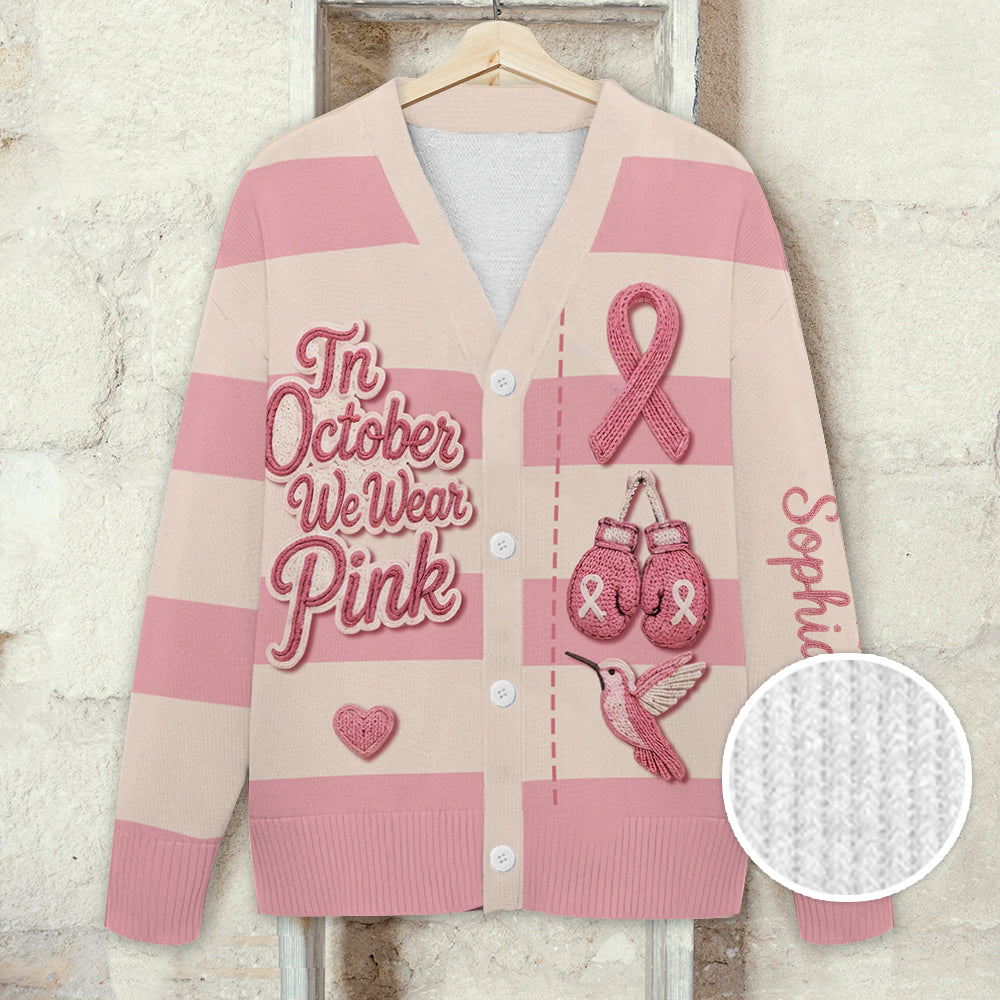 In October We Wear Pink - Personalized Breast Cancer Awareness Cardigan Sweater