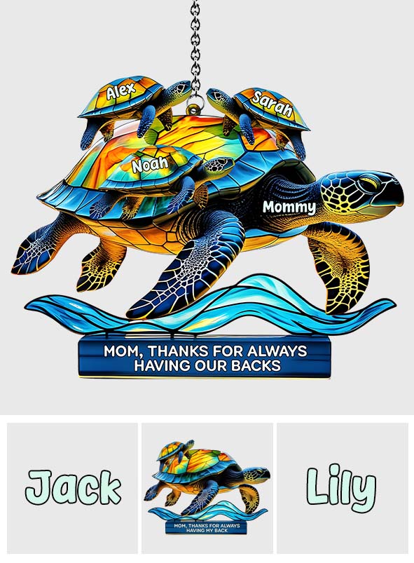 Mom, Thank For Always Having Out Back - Personalized Mother Window Hanging Suncatcher Ornament