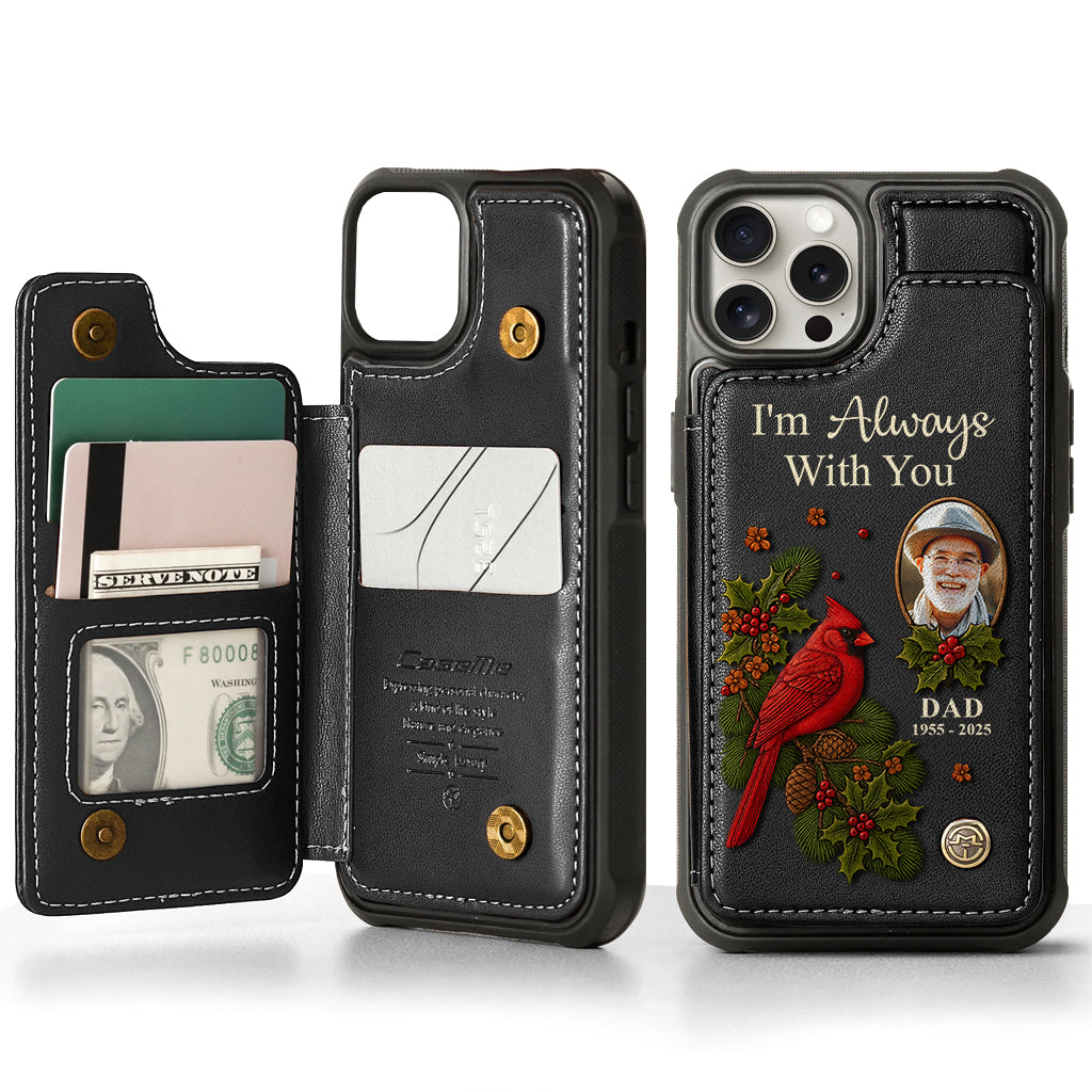 I Am Always With You - Personalized Memorial Wallet Phone Case