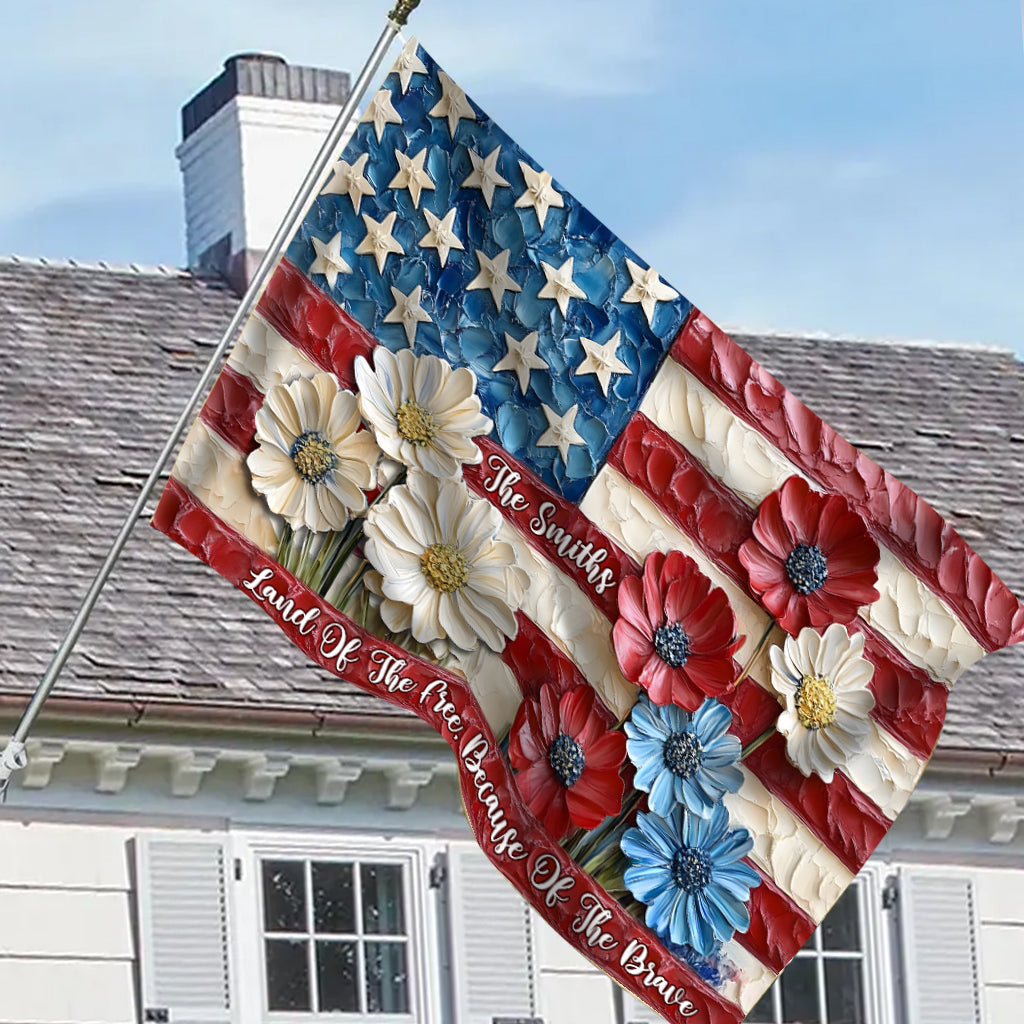 Land Of The Free, Because Of The Brave - Personalized Independence Day/ 4th of July House Flag