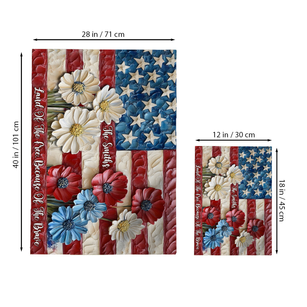 Land Of The Free, Because Of The Brave - Personalized Independence Day/ 4th of July House Flag