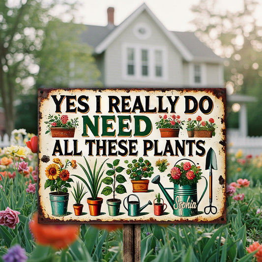 I Do Need All This Plants - Personalized Gardening Rectangle Metal Sign