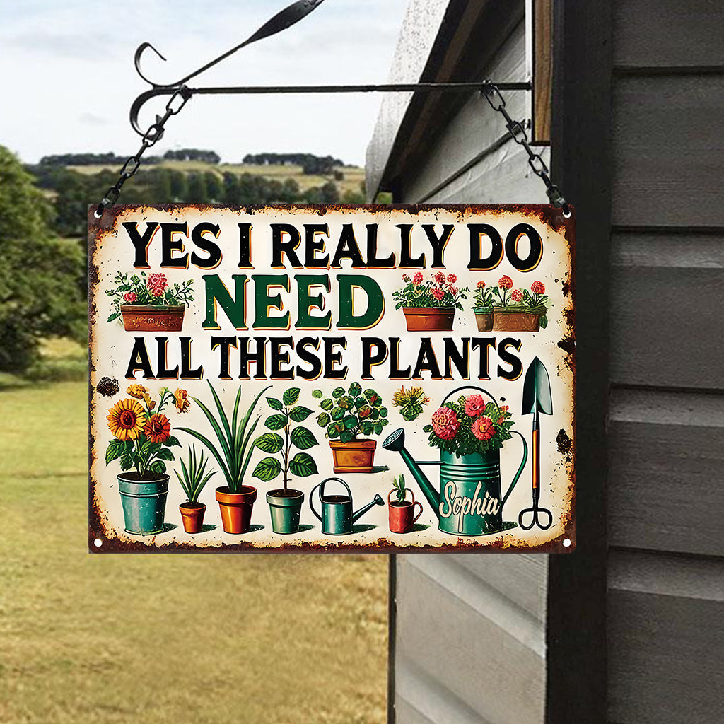 I Do Need All This Plants - Personalized Gardening Rectangle Metal Sign