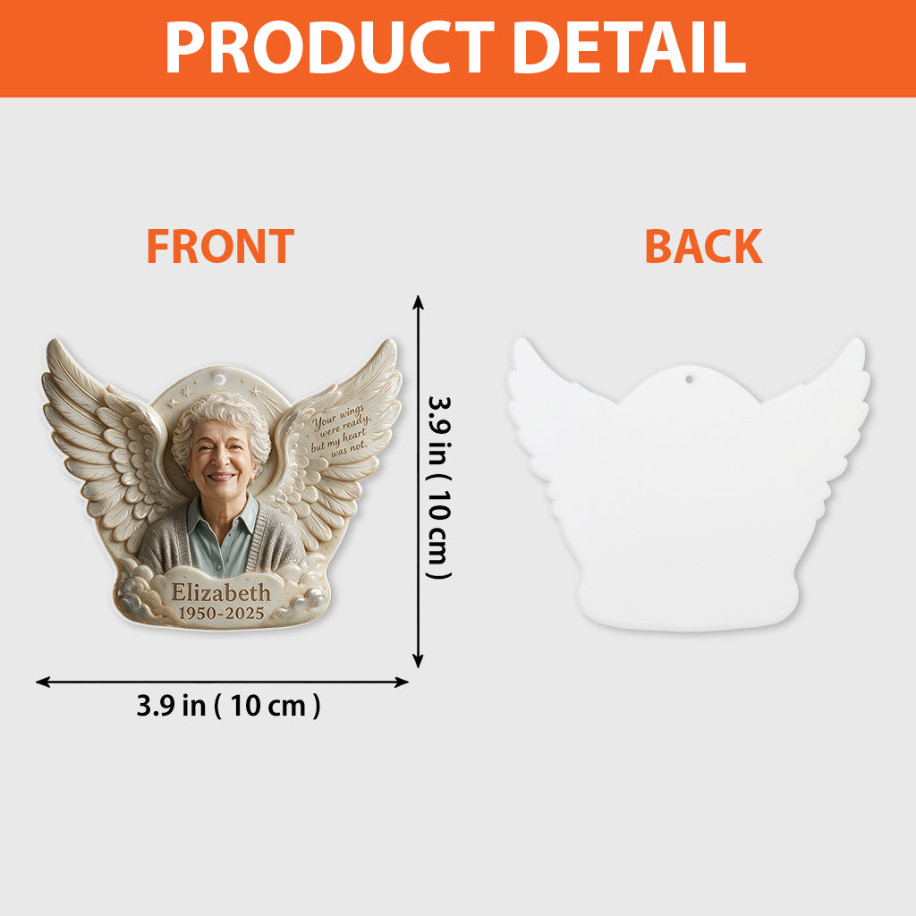 Your Wings Were Ready, But My Heart Was Not - Personalized Memorial Premium 3D Ornament