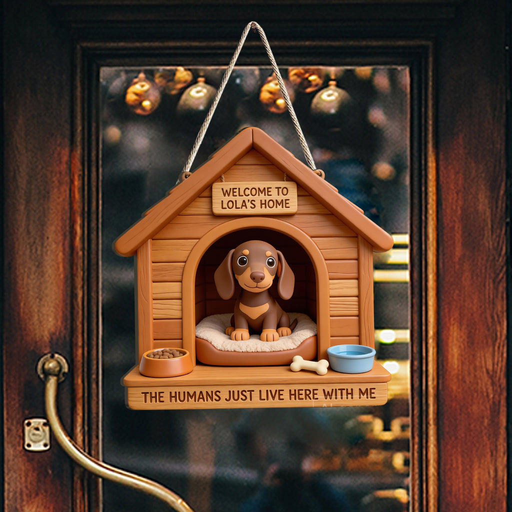 Welcome To Our House The Humans Just Live With Us - Personalized Dog Custom Shaped Wood Sign