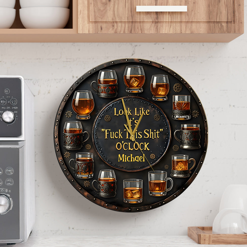 It's "F*ck This Shit" O'clock - Personalized Whisky Wall Clock